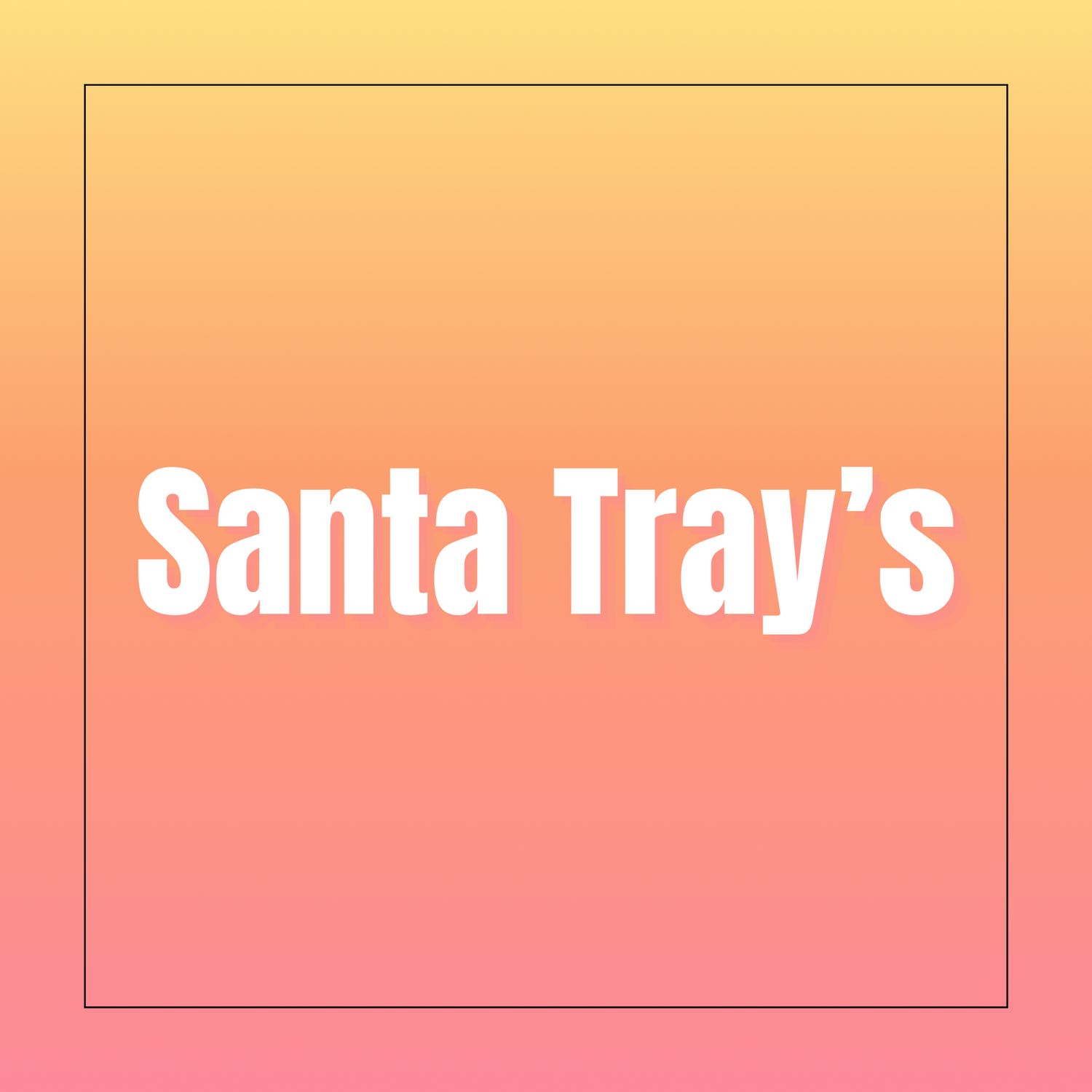 Santa Tray’s