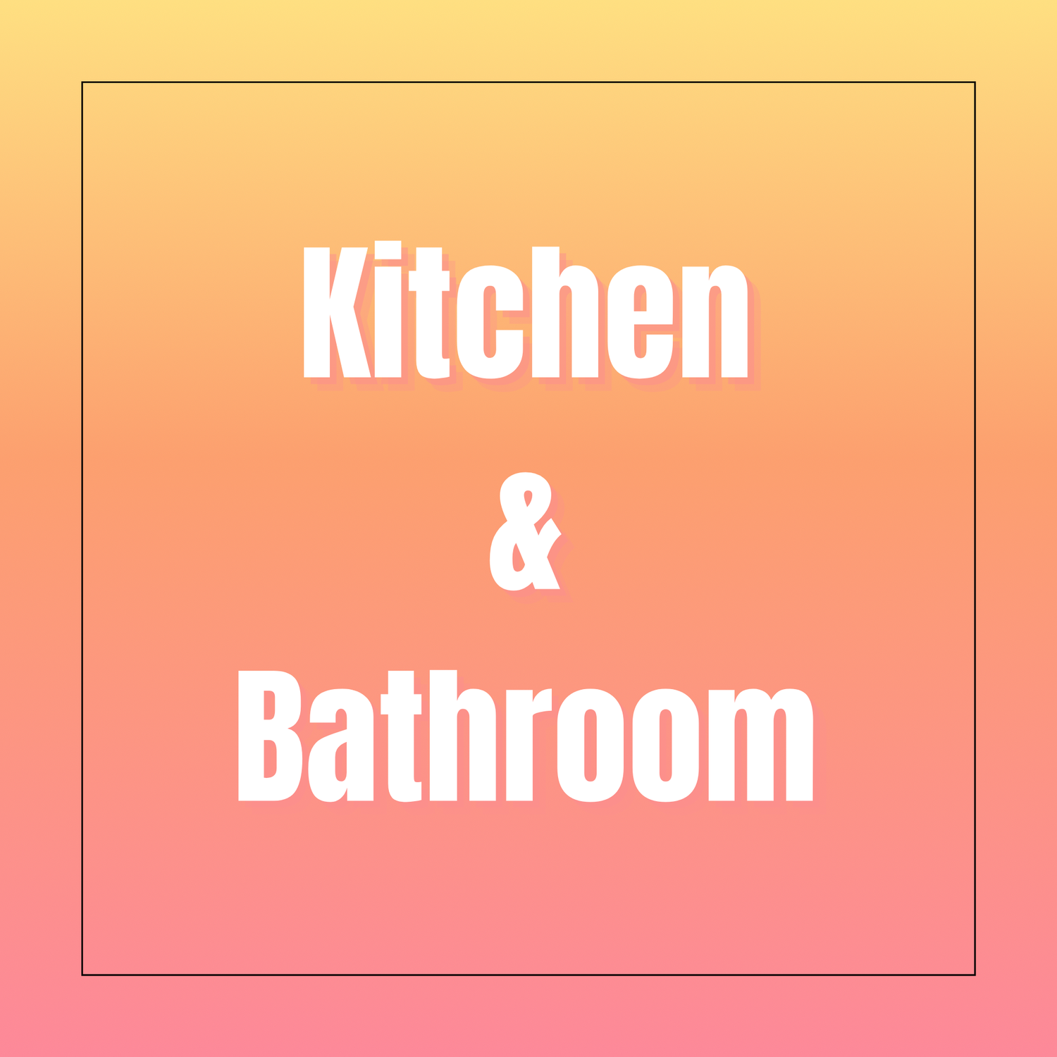 Kitchen & Bathroom