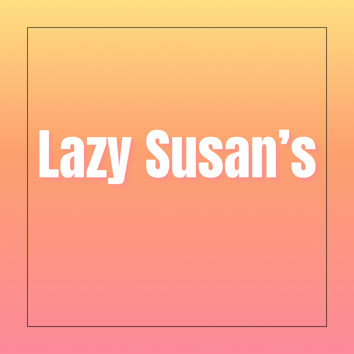 Lazy Susan's