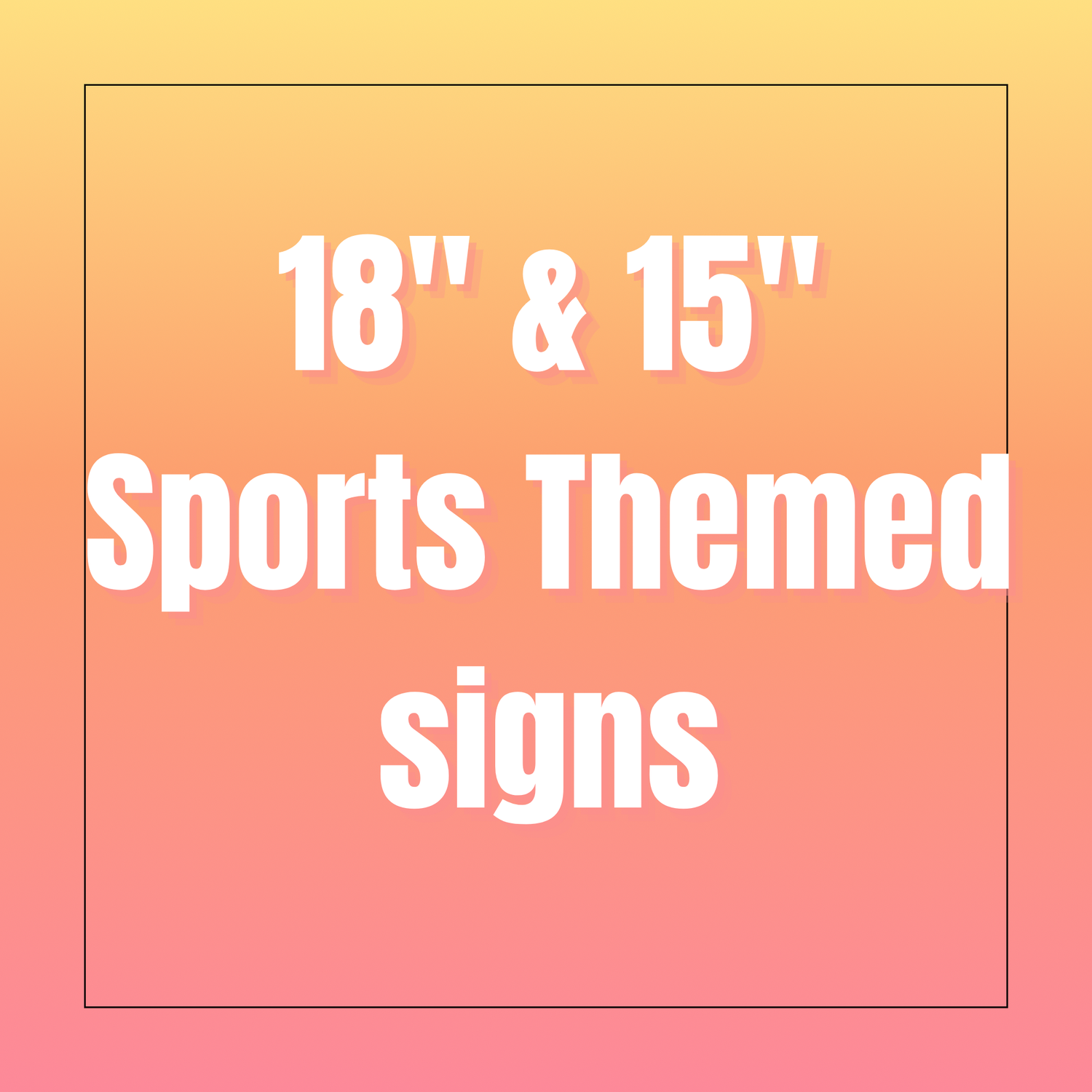 18" & 15" Sports Themed signs