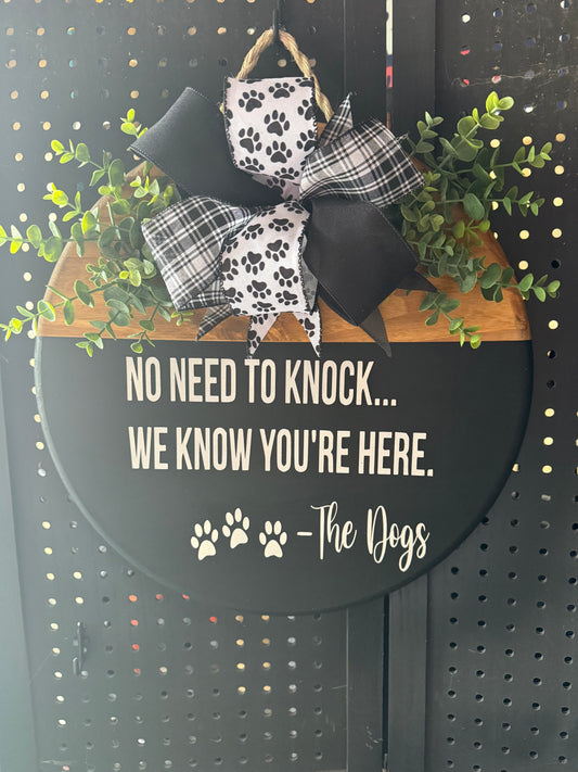 Door Hanger - No need to knock, the dogs