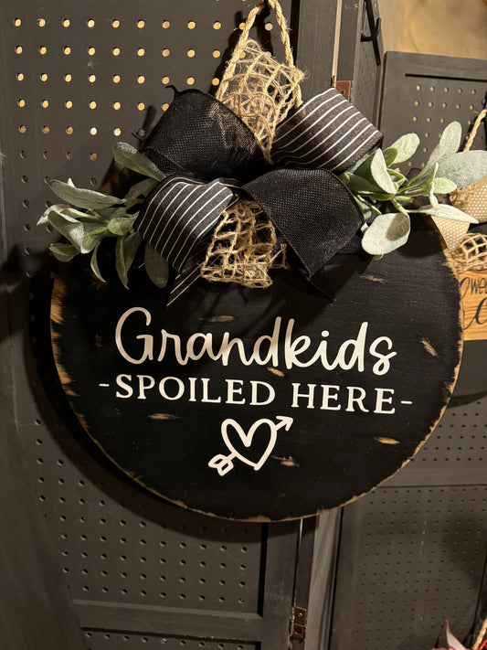 Door Hanger - Grandkids spoiled here.