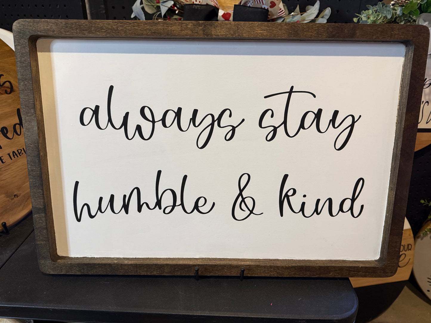 24”x16” Rectangle Sign - Always stay humble and kind