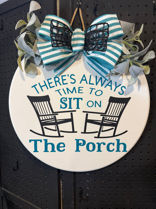 18” Door Hanger - There’s Always time to sit in the porch